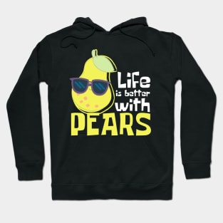 Life Is Better With Pears Funny Hoodie